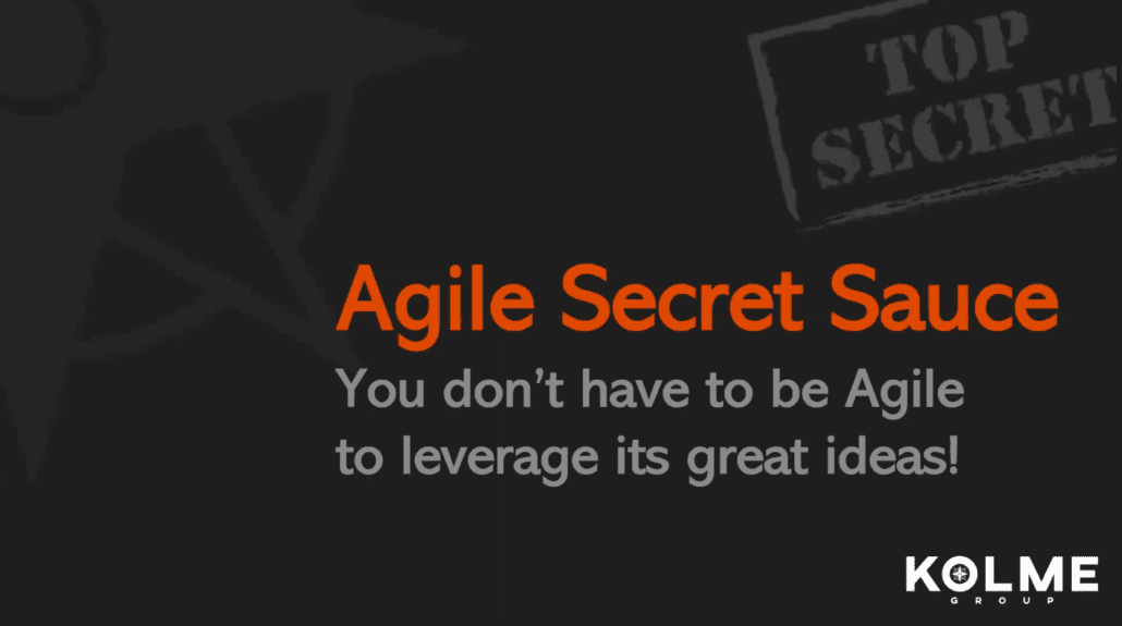 Agile Secret Sauce - Il n'est pas nécessaire d'être agile pour tirer parti de ses grandes idées